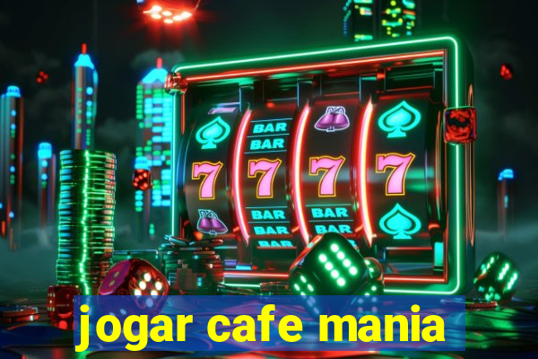 jogar cafe mania